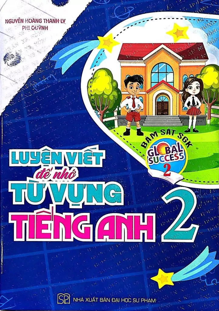 LUYỆN VIẾT ĐỂ NHỚ TỪ VỰNG TIẾNG ANH LỚP 2 (Bám sát SGK Global Success)